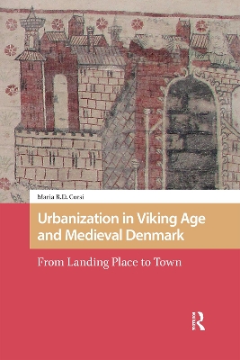 Urbanization in Viking Age and Medieval Denmark: From Landing Place to Town