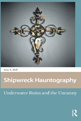 Shipwreck Hauntography: Underwater Ruins and the Uncanny