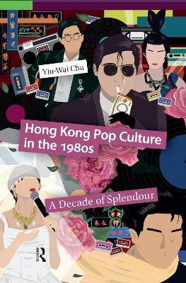 Hong Kong Pop Culture in the 1980s: A Decade of Splendour