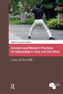 Ancient and Modern Practices of Citizenship in Asia and the West: Care of the Self