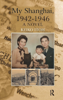 My Shanghai, 1942-1946: A Novel