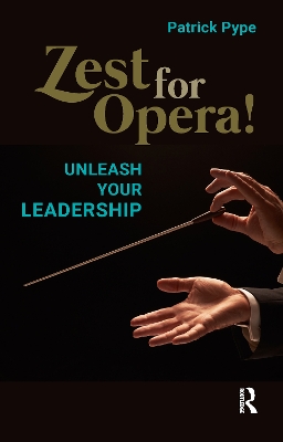 Zest for Opera!: Unleash your Leadership