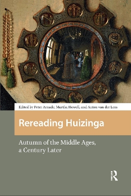 Rereading Huizinga: Autumn of the Middle Ages, a Century Later