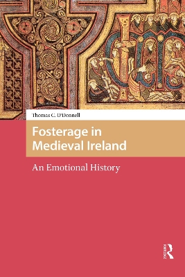 Fosterage in Medieval Ireland: An Emotional History