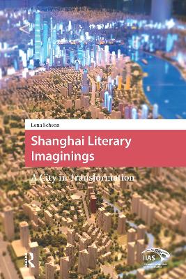 Shanghai Literary Imaginings: A City in Transformation