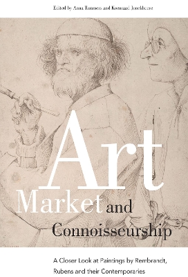 Art Market and Connoisseurship: A Closer Look at Paintings by Rembrandt, Rubens and Their Contemporaries
