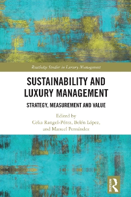 Sustainability and Luxury Management: Strategy, Measurement and Value