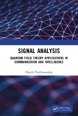 Signal Analysis: Quantum Field Theory Applications in Communication and Intelligence
