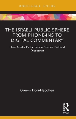 Israeli Public Sphere from Phone-ins to Digital Commentary: How Media Participation Shapes Political Discourse