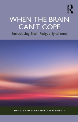 When the Brain Can't Cope: Introducing Brain Fatigue Syndrome