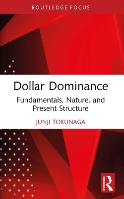 Dollar Dominance: Fundamentals, Nature, and Present Structure