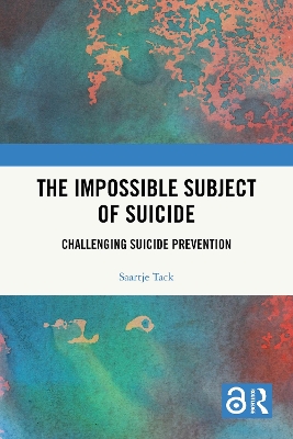 Impossible Subject of Suicide: Challenging Suicide Prevention