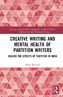 Creative Writing and Mental Health of Partition Writers: Healing the Effects of Partition in India