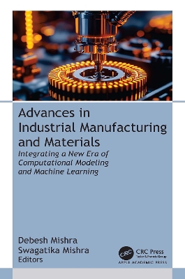 Advances in Industrial Manufacturing and Materials: Integrating a New Era of Computational Modeling and Machine Learning