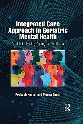 Integrated Care Approach in Geriatric Mental Health: Models for Healthy Ageing and Wellbeing