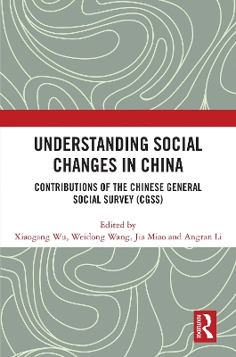 Understanding Social Changes in China: Contributions of the Chinese General Social Survey (CGSS)