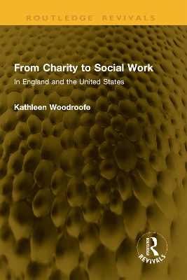 From Charity to Social Work: In England and the United States