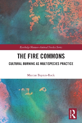 Fire Commons: Cultural Burning as Multispecies Practice