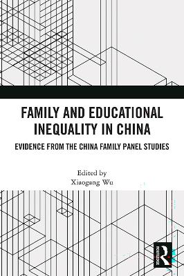 Family and Educational Inequality in China: Evidence from the China Family Panel Studies