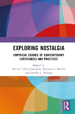 Exploring Nostalgia: Empirical Studies of Contemporary Experiences and Practices