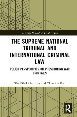 Supreme National Tribunal and International Criminal Law: Polish Perspectives on Prosecuting War Criminals