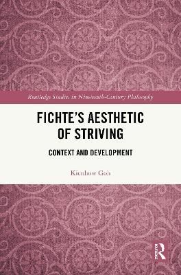 Fichtes Aesthetic of Striving: Context and Development