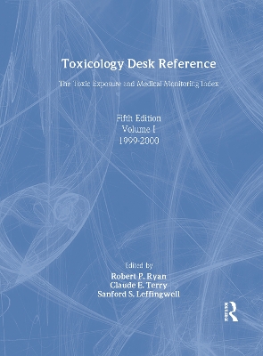 Toxicology Desk Reference: The Toxic Exposure & Medical Monitoring Index
