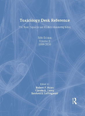 Toxicology Desk Reference: The Toxic Exposure & Medical Monitoring Index