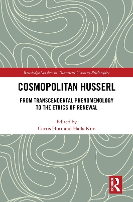 Cosmopolitan Husserl: From Transcendental Phenomenology to the Ethics of Renewal