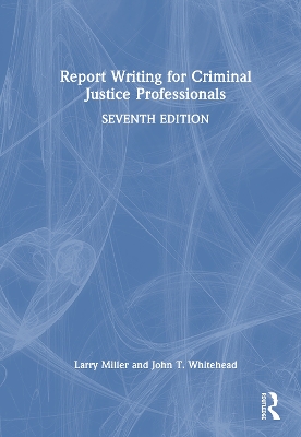 Report Writing for Criminal Justice Professionals 7th edition