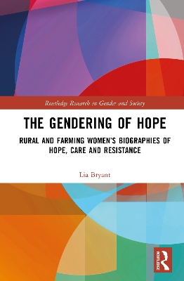 Gendering of Hope: Rural and Farming Womens Biographies of Hope, Care and Resistance