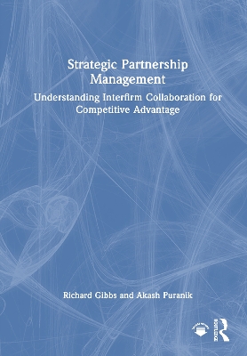 Strategic Partnership Management: Understanding Interfirm Collaboration for Competitive Advantage