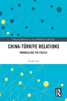 China-T&uuml;rkiye Relations: Unravelling the Puzzle