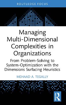 Managing Multi-Dimensional Complexities in Organizations: From Problem-Solving to System-Optimization with the Dimensions Surfacing  Heuristics
