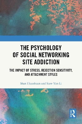 Psychology of Social Networking Site Addiction: The Impact of Stress, Rejection Sensitivity, and Attachment Styles