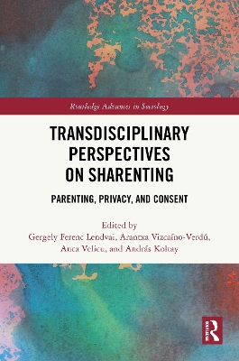 Transdisciplinary Perspectives on Sharenting: Parenting, Privacy, and Consent