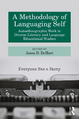 Methodology of Languaging Self: Autoethnographic Work in Diverse Literacy and Language Educational Studies