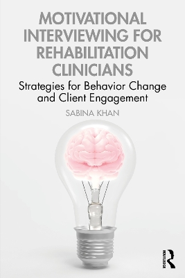 Motivational Interviewing for Rehabilitation Clinicians: Strategies for Behavior Change and Client Engagement