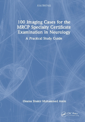 100 Imaging Cases for the MRCP Specialty Certificate Examination in Neurology: A Practical Study Guide
