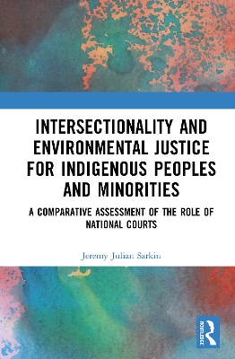 Intersectionality and Environmental Justice for Indigenous Peoples and  Minorities: A Comparative Assessment of the Role of National Courts