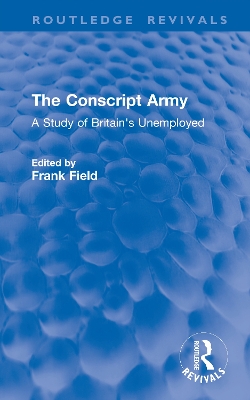 Conscript Army: A Study of Britain's Unemployed