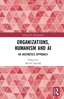 Organizations, Humanism and AI: An Aesthetics Approach