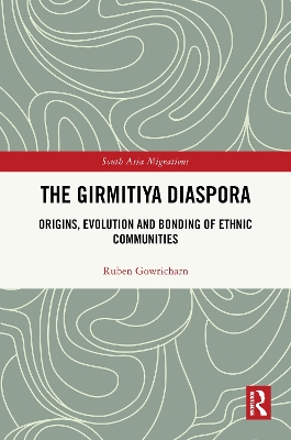 Girmitiya Diaspora: Origins, Evolution and Bonding of Ethnic Communities