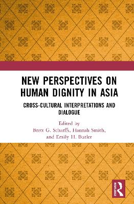 New Perspectives on Human Dignity in Asia: Cross-Cultural Interpretations and Dialogue
