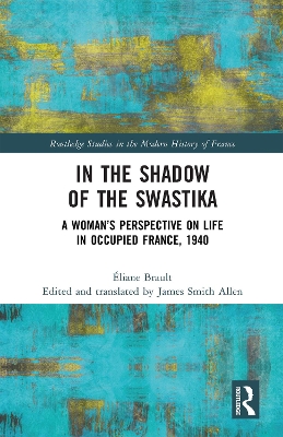 In the Shadow of the Swastika: A Womans Perspective on Life in Occupied France, 1940