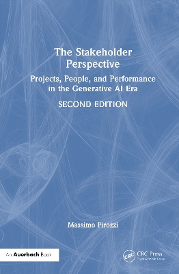 Stakeholder Perspective, Second Edition: Projects, People, and Performance in the Generative AI Era 2nd edition