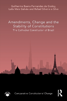 Amendments, Change and the Stability of Constitutions: The Cathedral Constitution of Brazil