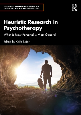 Heuristic Research in Psychotherapy: What is Most Personal is Most General
