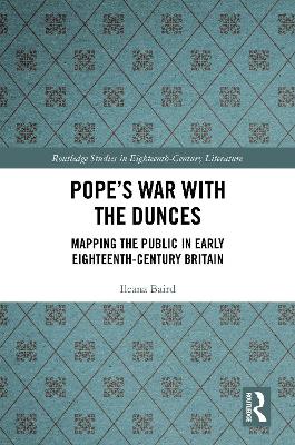 Popes War with the Dunces: Mapping the Public in Early Eighteenth-Century Britain