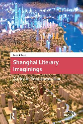 Shanghai Literary Imaginings: A City in Transformation